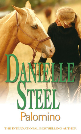 Palomino: An epic, romantic read from the worldwide bestseller by Danielle Steel