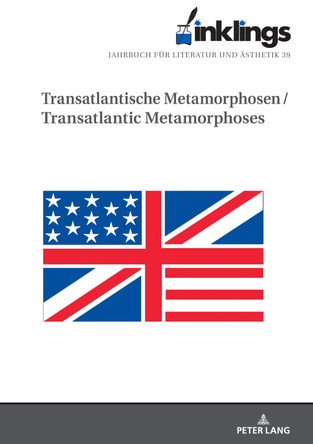 Inklings-Jahrbuch fuer Literatur und Aesthetik 39: Transatlantische Metamorphosen / Transatlantic Metamorphoses by Christine Vogt-William 9783631873649