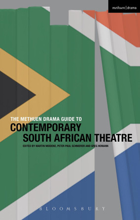 The Methuen Drama Guide to Contemporary South African Theatre by Prof. Martin Middeke 9781408176696