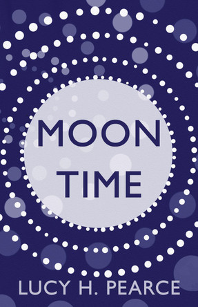 Moon Time by Lucy H. Pearce 9781910559789