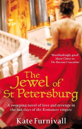 The Jewel Of St Petersburg: 'Breathtakingly good' Marie Claire by Kate Furnivall