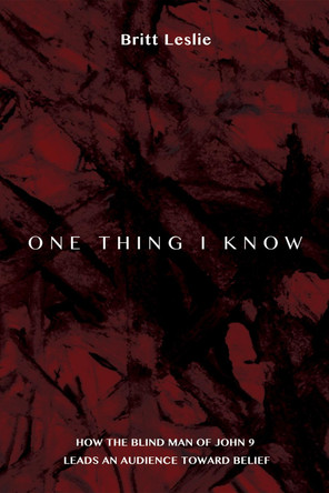 One Thing I Know by Britt Leslie 9781498209700