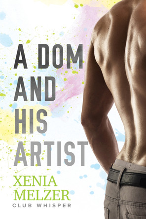 A Dom and His Artist by Xenia Melzer 9781640801011
