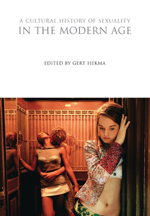 A Cultural History of Sexuality in the Modern Age by Gert Hekma 9781847888051