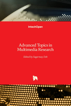 Advanced Topics in Multimedia Research by Sagarmay Deb 9789535100782