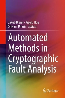 Automated Methods in Cryptographic Fault Analysis by Jakub Breier 9783030113322