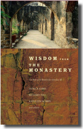 Wisdom from the Monastery: The Rule of St.Benedict for Everyday Life by Patrick Barry 9781853116841