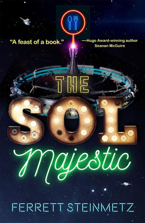 The Sol Majestic by Ferrett Steinmetz 9781250168191
