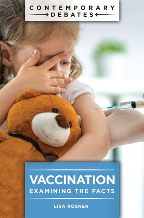 Vaccination: Examining the Facts by Lisa Rosner 9781440877605