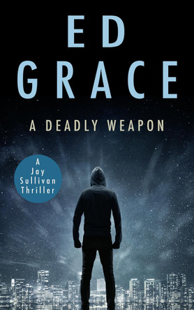 A Deadly Weapon by Ed Grace 9781838475345