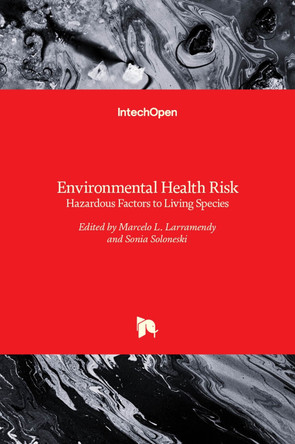 Environmental Health Risk: Hazardous Factors to Living Species by Marcelo Larramendy 9789535124016