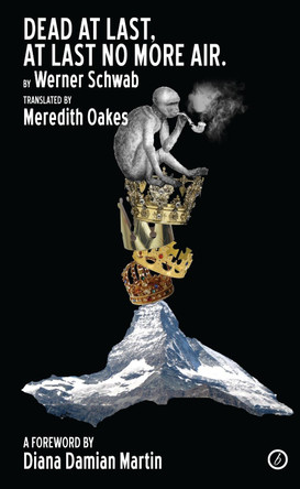 Dead at Last, No More Air by Werner Schwab 9781783191451