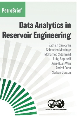 Data Analytics in Reservoir Engineering by Sathish Sankaran 9781613998205