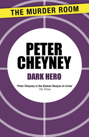 Dark Hero by Peter Cheyney 9781471901812