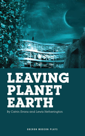 Leaving Planet Earth by Lewis Hetherington 9781783190348