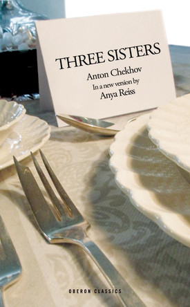 Three Sisters: (adapt) by Anton Chekhov 9781783190997