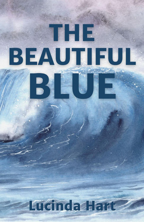 The Beautiful Blue by Lucinda Hart 9781839194955