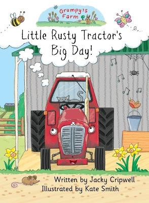 Little Rusty Tractor's Big Day! by Jacky Cripwell 9781785078422