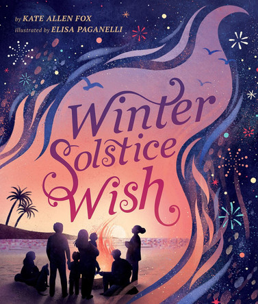 Winter Solstice Wish by Kate Allen Fox 9781506492858