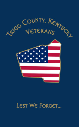 Trigg Co, KY Veterans: Lest We Forget... by Turner Publishing 9781563118371