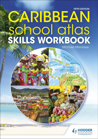Caribbean School Atlas Skills Workbook by Professor Michael Morrissey 9781510459953