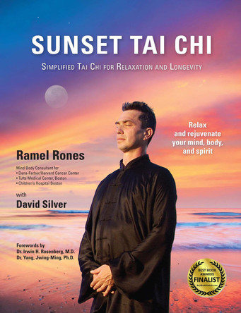 Sunset Tai Chi: Simplified Tai Chi for Relaxation and Longevity by Ramel Rones 9781594392122