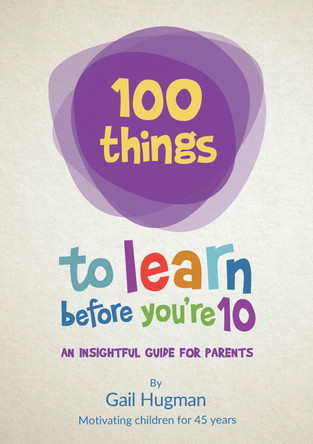 100 Things to Learn Before You're 10 by Gail Hugman 9781912243662