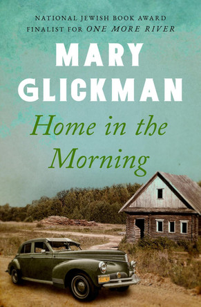 Home in the Morning by Mary Glickman 9781453258156