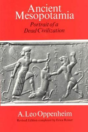 Ancient Mesopotamia: Portrait of a Dead Civilization by A.Leo Oppenheim