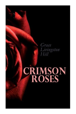 Crimson Roses by Grace Livingston Hill 9788027306961