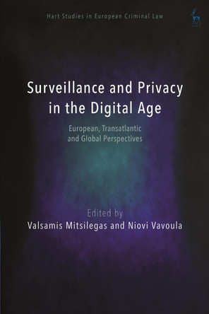 Surveillance and Privacy in the Digital Age: European, Transatlantic and Global Perspectives by Valsamis Mitsilegas 9781509925179