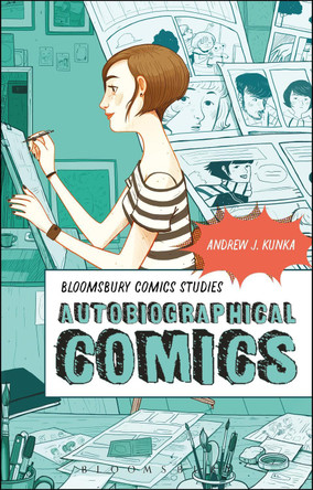 Autobiographical Comics by Andrew J. Kunka 9781474227841