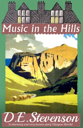 Music in the Hills by D.E. Stevenson 9781913054656