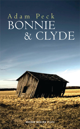 Bonnie & Clyde by Adam Peck 9781849431231 Bonnie & Clyde by Adam Peck 9781849431231