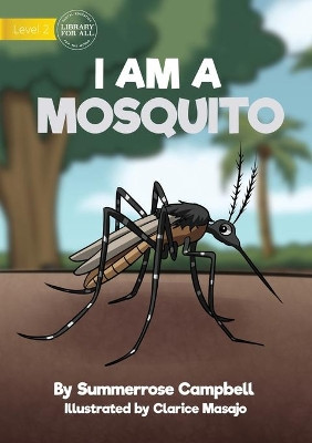 I Am a Mosquito by Summerrose Campbell 9781922780300