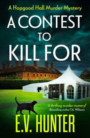 A Contest To Kill For: A BRAND NEW page-turning cozy murder mystery from E.V. Hunter for 2023 by E.V. Hunter 9781804835753