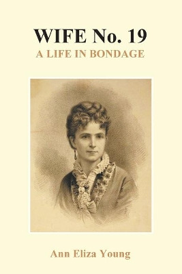 Wife No. 19 by Ann Eliza Young 9781789432015