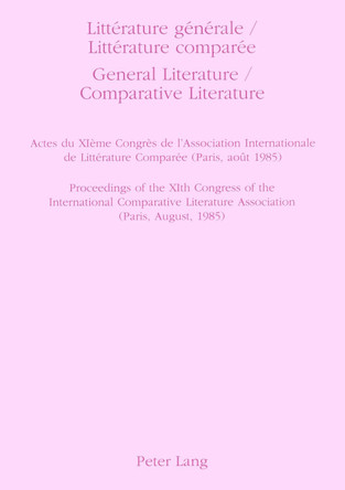 General Literature, Comparative Literature: Proceedings of the XIth Congress of the International Comparative Literature Association by Paul Chavy 9783261044181