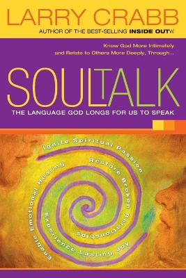 Soul Talk: The Language God Longs for Us to Speak by Larry Crabb 9781591453475