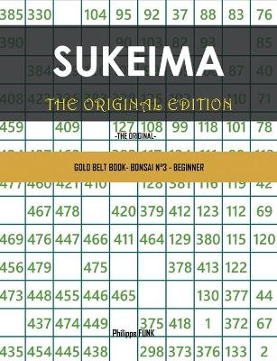 Sukeima Original Edition: Gold Belt Book- Bonsai N Degrees3 - Beginner by Philippe Funk 9783735718808