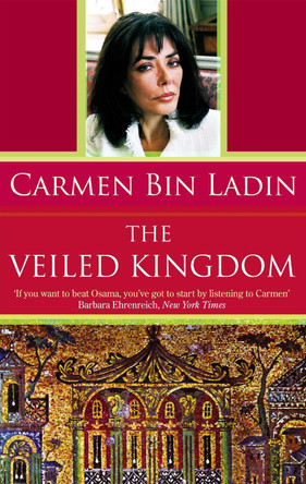 The Veiled Kingdom by Carmen Bin Ladin 9781844081035