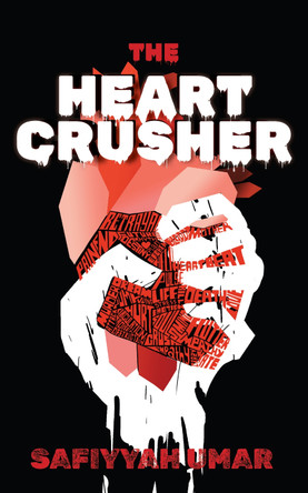 The Heart Crusher by Safiyyah Umar 9781914151606