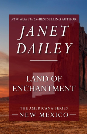 Land of Enchantment: New Mexico by Janet Dailey 9781497639423