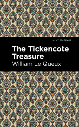 The Tickencote Treasure by William Le Queux 9781513280844