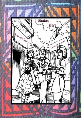 Shakes Here: A Play in One Act by Kim Wedler 9781914245633