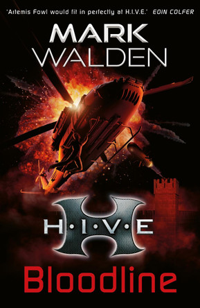 H.I.V.E. 9: Bloodline: 2021 by Mark Walden 9781838488307