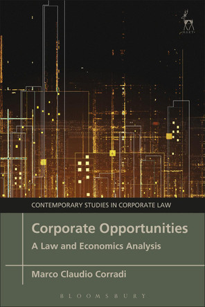 Corporate Opportunities: A Law and Economics Analysis by Dr Marco Claudio Corradi 9781509917457