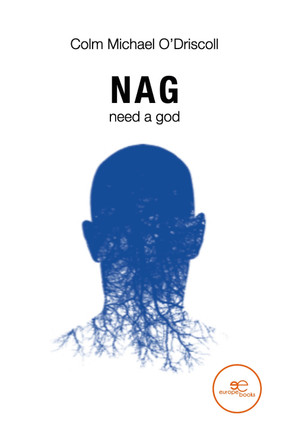 NAG: need a god: 2023 by Colm Michael O’Driscoll 9791220139571