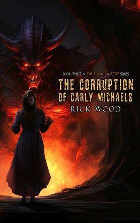 The Corruption of Carly Michaels by Rick Wood 9781916705258