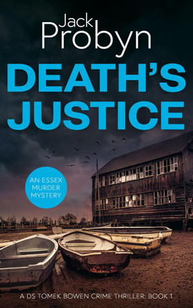 Death's Justice: A Chilling Essex Murder Mystery Novel by Jack Probyn 9781805200314